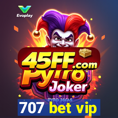 707 bet vip